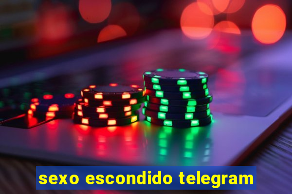 sexo escondido telegram